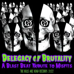 Delegacy of Brutality – A Blast Beat Tribute to Misfits Delegacy of Brutality – A Blast Beat Tribute to Misfits