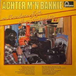 Achter m’n bakkie en 13 andere FM‐etherpiratenhits