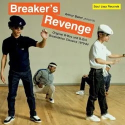 Arthur Baker presents Breaker’s Revenge – Original B-Boy and B-Girl Breakdance Classics 1970-84