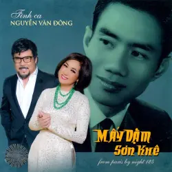 Mấy dặm sơn khê (Tình ca Nguyễn Văn Đông) Mấy dặm sơn khê (Tình ca Nguyễn Văn Đông)