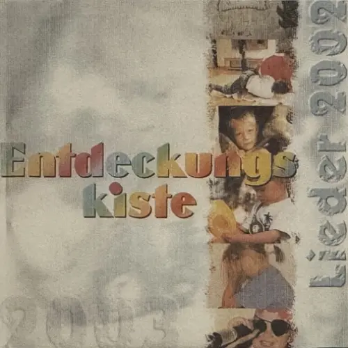 Entdeckungskiste - Lieder 2002