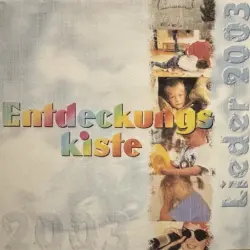 Entdeckungskiste - Lieder 2003