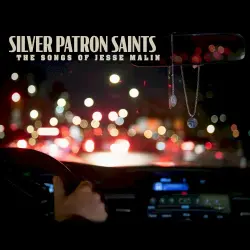 Silver Patron Saints: The Songs of Jesse Malin Silver Patron Saints: The Songs of Jesse Malin