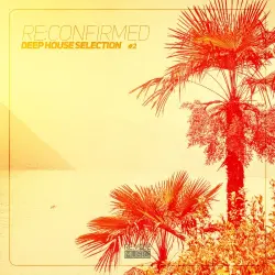 Re:Confirmed - Deep House Selection, Vol. 2