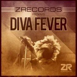 Z Records presents Diva Fever Z Records presents Diva Fever