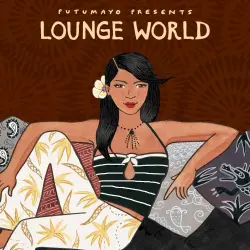 Putumayo Presents: Lounge World