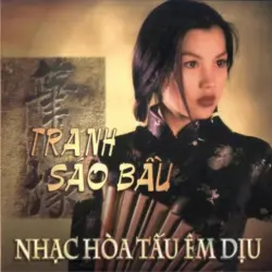 Tranh Sáo Bầu - Nhạc hòa tấu êm dịu Tranh Sáo Bầu - Nhạc hòa tấu êm dịu