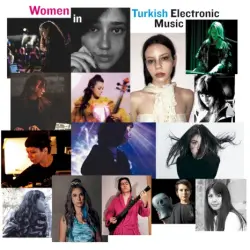 An Anthology Of Women In Turkish Electronic Music