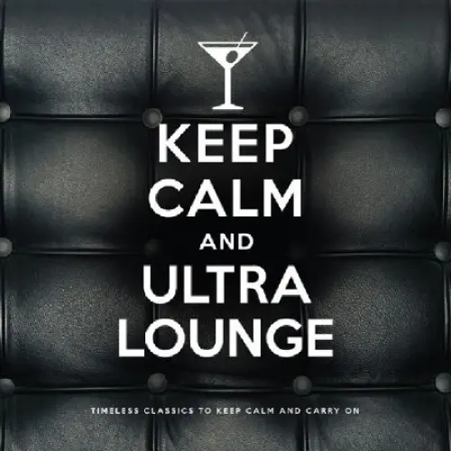 Keep Calm and Ultra Lounge