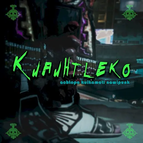 Kuauhtleko Actopa Kuikamatl Nawipunk