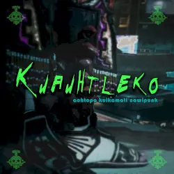 Kuauhtleko Actopa Kuikamatl Nawipunk Kuauhtleko Actopa Kuikamatl Nawipunk