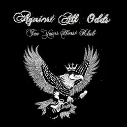 Against All Odds - 10 Years Horst Klub Against All Odds - 10 Years Horst Klub