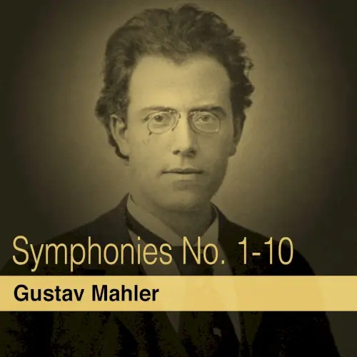 Gustav Mahler: Symphonies Nos. 1 - 10