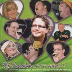 We houden er zo van!!! (Bekende artiesten zingen met zangers met een verstandelijke beperking) We houden er zo van!!! (Bekende artiesten zingen met zangers met een verstandelijke beperking)
