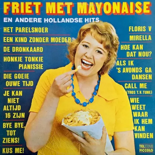 Friet met mayonaise en andere Hollandse hits