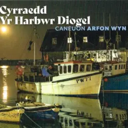 Cyrraedd Yr Harbwr Diogel: Caneuon Arfon Wyn