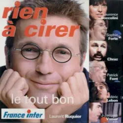 Rien à cirer - Le Tout Bon Rien à cirer - Le Tout Bon