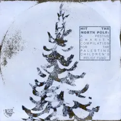 Hit the North Pole: A Festive Charity Compilation for the Palestine Children's Relief Fund Hit the North Pole: A Festive Charity Compilation for the Palestine Children's Relief Fund