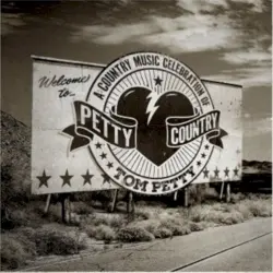 Petty Country: A Country Music Celebration of Tom Petty Petty Country: A Country Music Celebration of Tom Petty