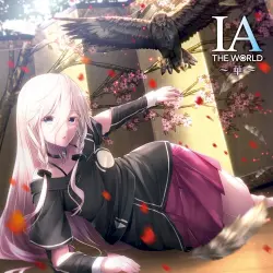 IA THE WORLD ~華~ IA THE WORLD ~華~