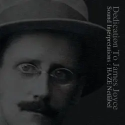 Sound Interpretations: Dedication To James Joyce Sound Interpretations: Dedication To James Joyce