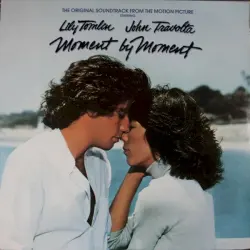 Moment by Moment: The Original Soundtrack from the Motion Picture starring Lily Tomlin & John Travolta