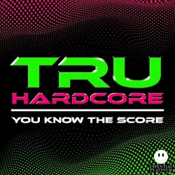 Tru Hardcore - You Know The Score Vol. 2