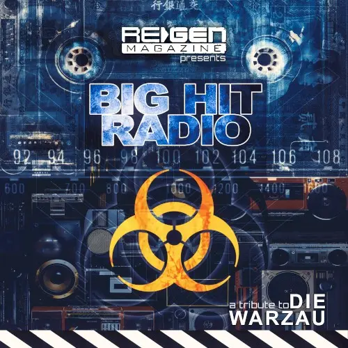 ReGen Presents: BIG HIT RADIO - A Tribute to Die Warzau
