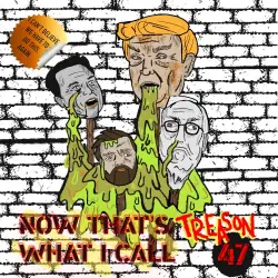 Now That's What I Call Treason 47