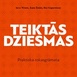 Teiktās dziesmas. Praktiska rokasgrāmata Teiktās dziesmas. Praktiska rokasgrāmata