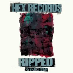 Hex Records: Ripped 25 Years Compilation Hex Records: Ripped 25 Years Compilation