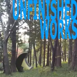 UNFINISHED WORKS