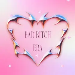 Bad Bitch Era