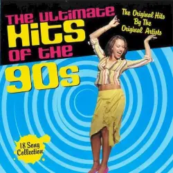 The Ultimate Hits Of The 90s The Ultimate Hits Of The 90s