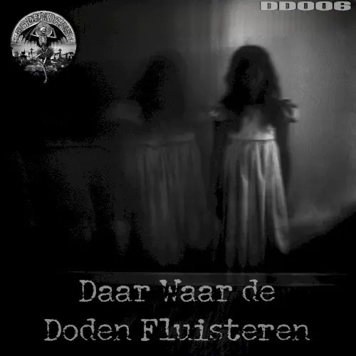 DAAR WAAR DE DODEN FLUISTEREN