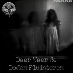DAAR WAAR DE DODEN FLUISTEREN