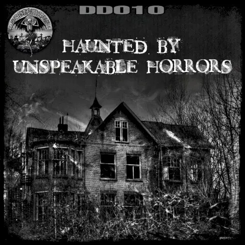 HAUNTED BY UNSPEAKABLE HORRORS