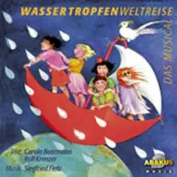 Wassertropfenweltreise Wassertropfenweltreise