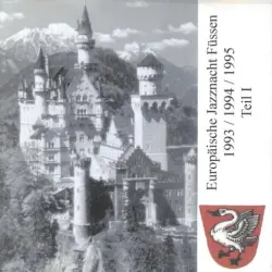 Europäische Jazznacht Füssen 1993/1994/1995 Teil I