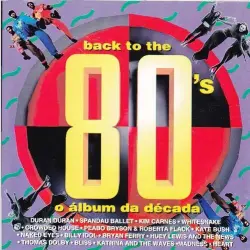 Back to the 80's - O álbum da década Back to the 80's - O álbum da década