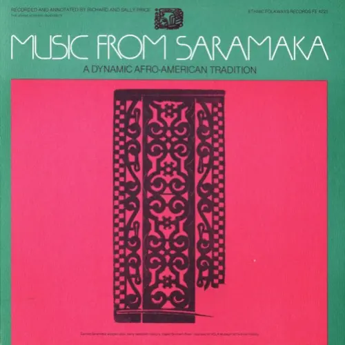 Music From Saramaka: A Dynamic Afro-American Tradition