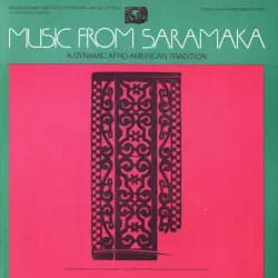 Music From Saramaka: A Dynamic Afro-American Tradition