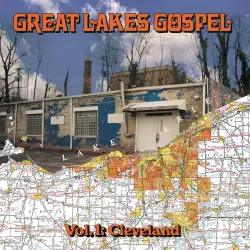 Great Lakes Gospel: Cleveland Great Lakes Gospel: Cleveland