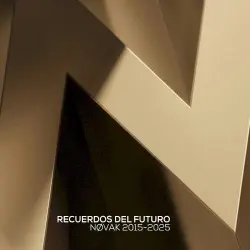 RECUERDOS DEL FUTURO (NØVAK 2015-2025) RECUERDOS DEL FUTURO (NØVAK 2015-2025)