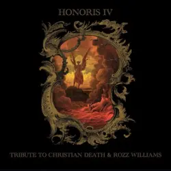 Honoris IV (Tribute to Christian Death & Rozz Williams) Honoris IV (Tribute to Christian Death & Rozz Williams)