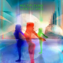 Multiplexing Variations Multiplexing Variations