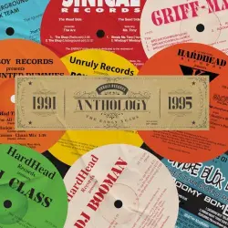 Unruly Records Anthology: 1991–1995: The Early Years Unruly Records Anthology: 1991–1995: The Early Years