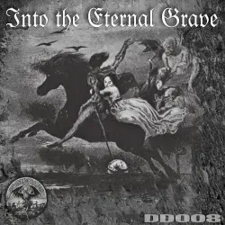 INTO THE ETERNAL GRAVE