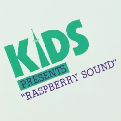 KIDS Presents "Raspberry Sound" KIDS Presents "Raspberry Sound"
