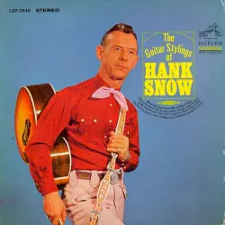 The Guitar Stylings Of Hank Snow The Guitar Stylings Of Hank Snow
